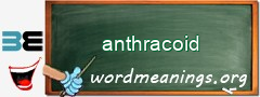 WordMeaning blackboard for anthracoid